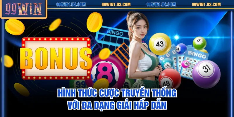 Hình thức cược truyền thống với đa dạng giải hấp dẫn
