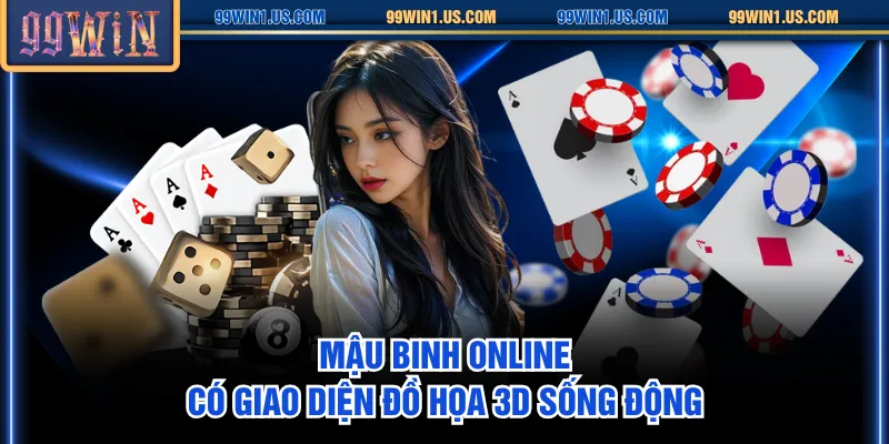 Mậu Binh online có giao diện đồ họa 3D sống động