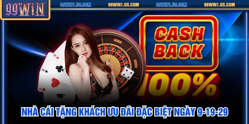 Nhà cái tặng khách ưu đãi đặc biệt ngày 9-19-29
