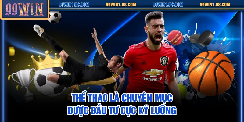 Thể Thao là chuyên mục được đầu tư cực kỹ lưỡng