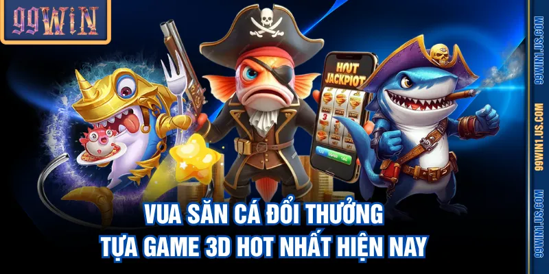 Vua Săn Cá Đổi Thưởng