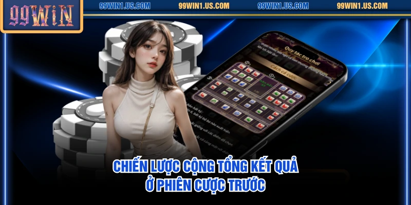 Chiến lược cộng tổng kết quả ở phiên cược trước